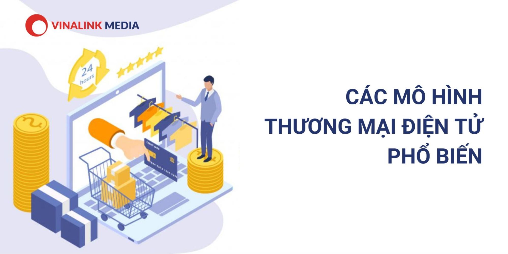 Chọn mô hình thương mại điện tử phù hợp với doanh nghiệp của bạn